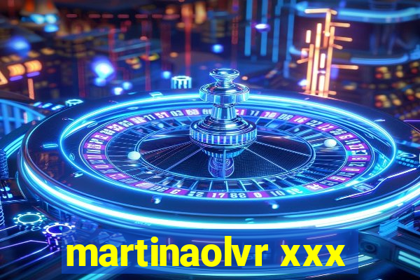 martinaolvr xxx